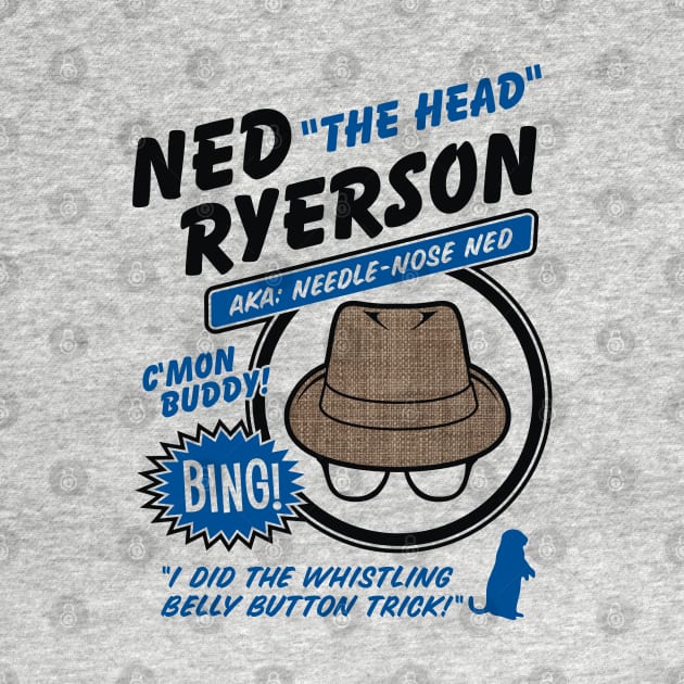 Ned "The Head" Ryerson by dustbrain